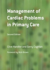 Management of Cardiac Problems in Primary Care - Handler, Clive; Coghlan, Gerry