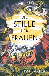 Die Stille der Frauen - Pat Barker