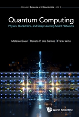 QUANTUM COMPUTING: PHY, BLOCKCHAIN & DEEP LEARN SMART NETWOR - Melanie Swan, Renato P Dos Santos, Frank Witte