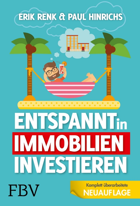 Entspannt in Immobilien investieren - Erik Renk, Paul Hinrichs