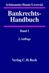 Bankrechts-Handbuch  Gesamtwerk / Bankrechts-Handbuch  Bd. I - Schimansky, Herbert; Bunte, Hermann J; Lwowski, Hans  J