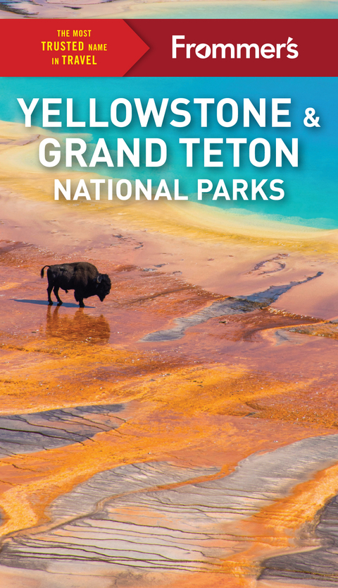 Frommer's Yellowstone and Grand Teton National Parks -  Elisabeth Kwak-Hefferan