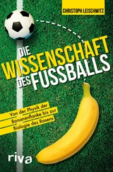 Die Wissenschaft des Fußballs - Christoph Leischwitz