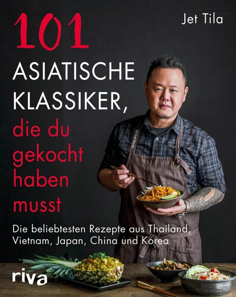 101 asiatische Klassiker, die du gekocht haben musst -  Jet Tila