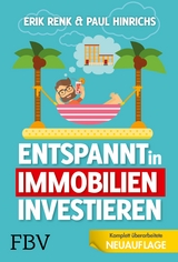 Entspannt in Immobilien investieren - Erik Renk, Paul Hinrichs