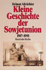 Kleine Geschichte der Sowjetunion 1917-1991 - Helmut Altrichter