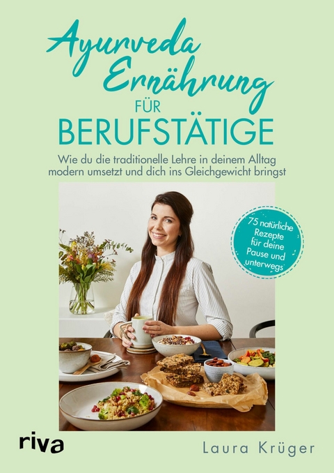 Ayurveda-Ernährung für Berufstätige -  Laura Krüger