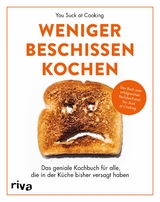 Weniger beschissen kochen -  You Suck at Cooking