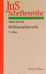 Mobiliarsachenrecht - Gerhardt, Walter