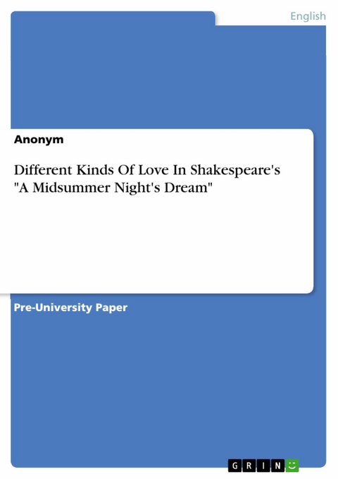 Different Kinds Of Love In Shakespeare's "A Midsummer Night's Dream"