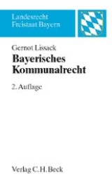 Bayerisches Kommunalrecht - Lissack, Gernot