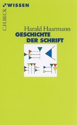 Geschichte der Schrift - Harald Haarmann