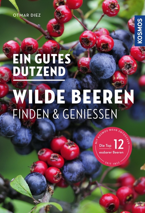 Ein gutes Dutzend wilde Beeren - Otmar Diez