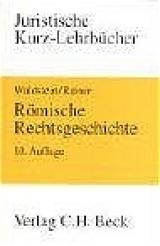 Römische Rechtsgeschichte - Waldstein, Wolfgang; Rainer, J. Michael; Dulckeit, Gerhard; Schwarz, Fritz