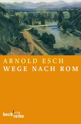 Wege nach Rom - Arnold Esch