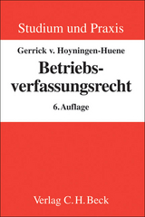 Betriebsverfassungsrecht - Hoyningen-Huene, Gerrick Freiherr von