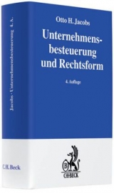 Unternehmensbesteuerung und Rechtsform - Jacobs, Otto H.