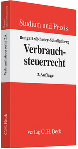 Verbrauchsteuerrecht - Matthias Bongartz, Sabine Schröer-Schallenberg