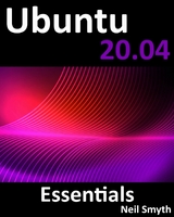 Ubuntu 20.04 Essentials - Neil Smyth