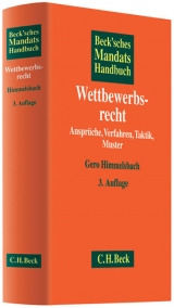 Beck'sches Mandatshandbuch Wettbewerbsrecht - Himmelsbach, Gero