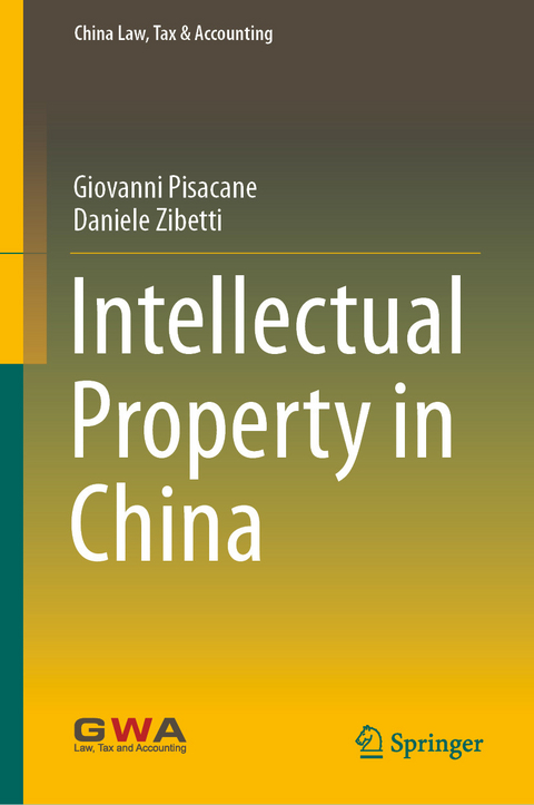 Intellectual Property in China - Giovanni Pisacane, Daniele Zibetti