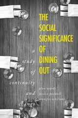 Social Significance of Dining out -  Jessica Paddock,  Alan Warde,  Jennifer Whillans