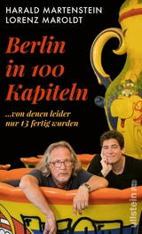 Berlin in hundert Kapiteln, von denen leider nur dreizehn fertig wurden -  Harald Martenstein,  Lorenz Maroldt