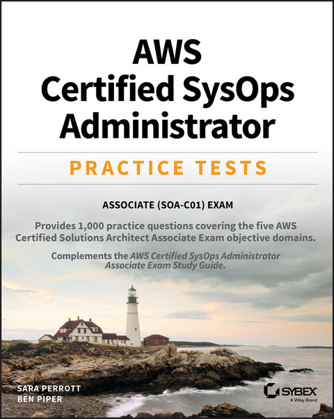 AWS Certified SysOps Administrator Practice Tests - Sara Perrott, Ben Piper