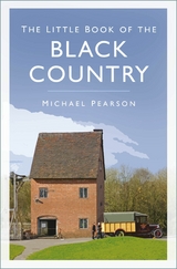 The Little Book of the Black Country - Michael Pearson