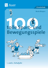 100 tolle Sport- und Bewegungsspiele, Klasse 1/2 - Beate Büngers