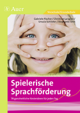 Spielerische Sprachförderung - G. Fischer, Ch. Langner, U. Schlieter, S. Sinn