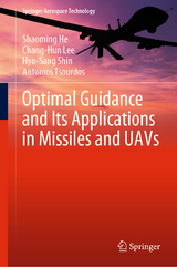 Optimal Guidance and Its Applications in Missiles and UAVs - Shaoming He, Chang-Hun Lee, Hyo-Sang Shin, Antonios Tsourdos