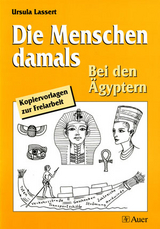 Die Menschen damals: Ägypter - Ursula Lassert