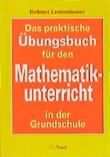 Das praktische Übungsbuch für den Mathematikunterricht in der Grundschule - Helmut Leutenbauer