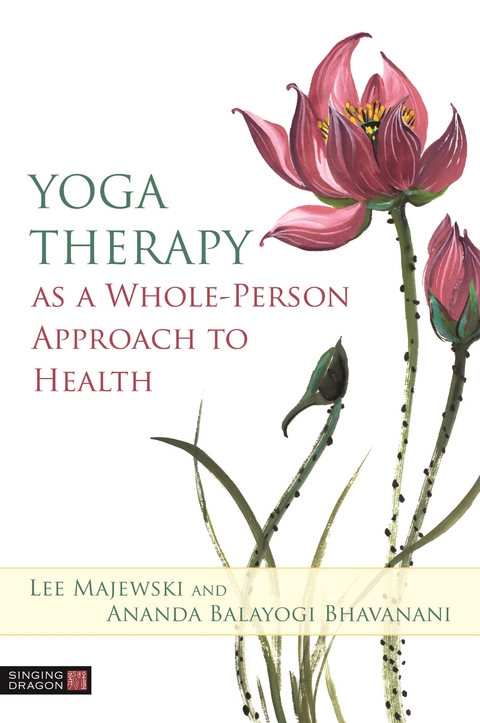 Yoga Therapy as a Whole-Person Approach to Health - Lee Majewski, Ananda Balayogi Bhavanani