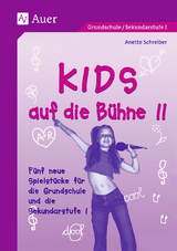 KIDS auf die Bühne, Band 2 - Anette Schreiber