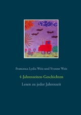 4-Jahreszeiten-Geschichten - Francesca Lydia Weis, Yvonne Weis