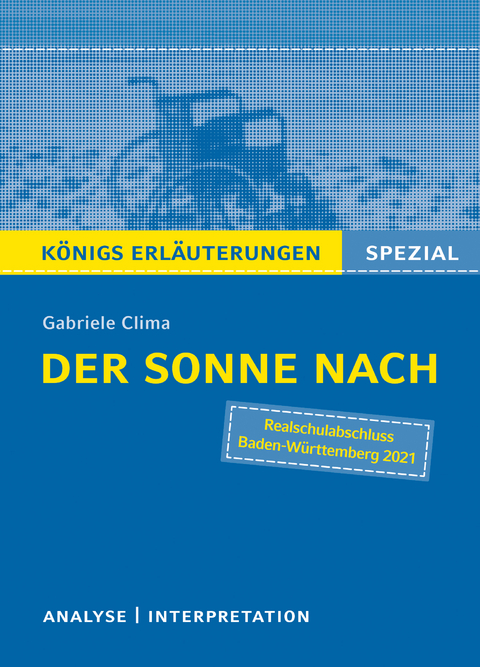 Der Sonne nach von Gabriele Clima. Königs Erläuterungen Spezial - Gabriele Clima