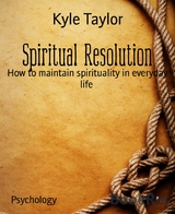 Spiritual Resolution - Kyle Taylor