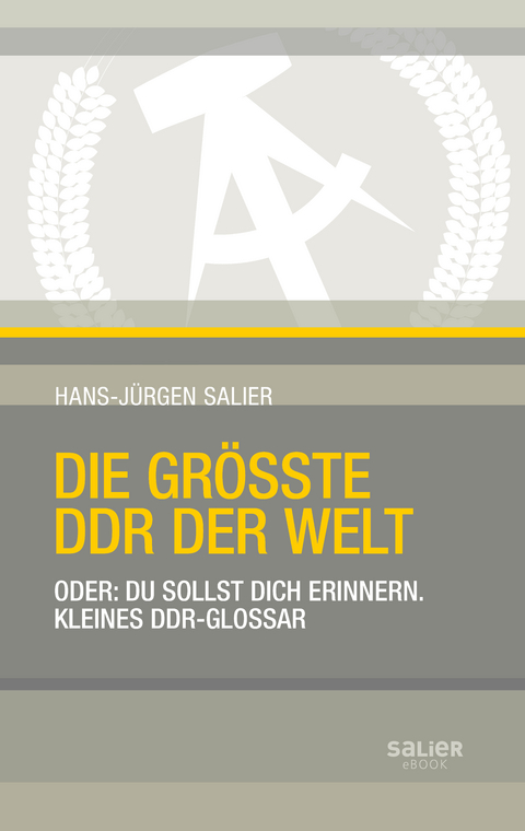 Die größte DDR der Welt - Hans-Jürgen Salier