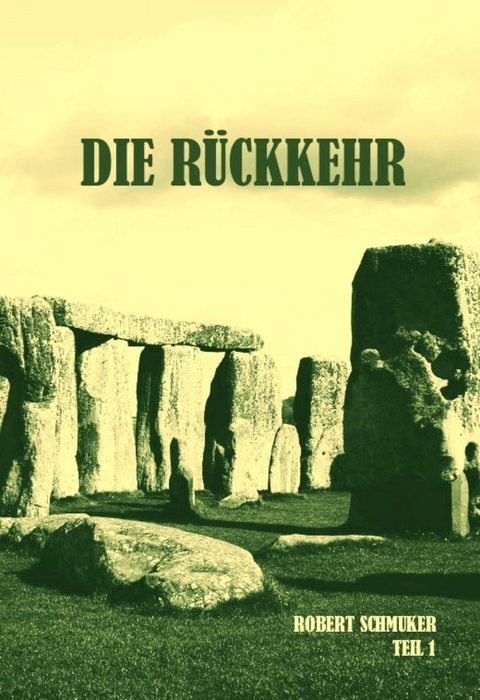 Die Rückkehr - Robert Schmuker