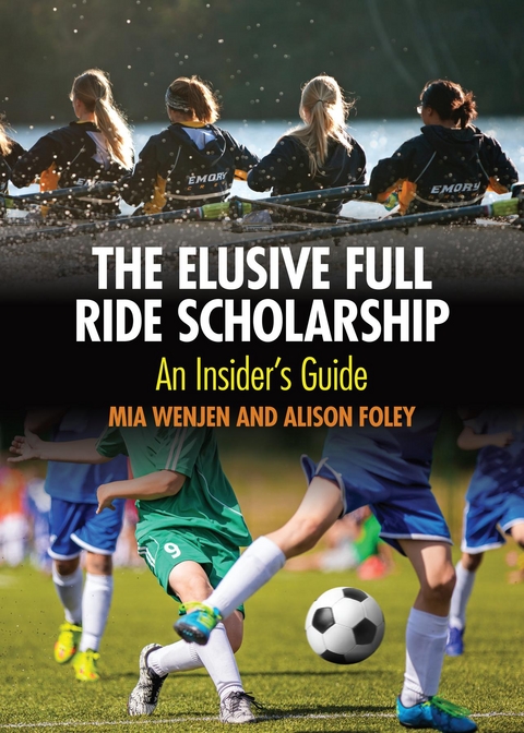 The Elusive Full Ride Scholarship - Alison Foley, Mia Wenjen