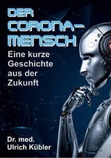 Der Corona-Mensch - Ulrich Kübler