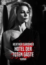 HOTEL DER TOTEN GÄSTE - Heather Gardiner