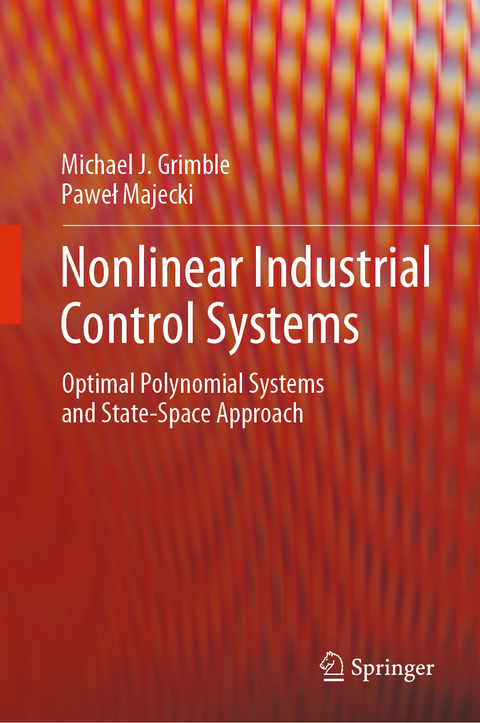 Nonlinear Industrial Control Systems - Michael J. Grimble, Paweł Majecki