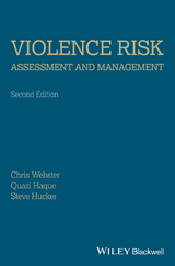 Violence Risk - Assessment and Management - Christopher D. Webster, Quazi Haque, Stephen J. Hucker