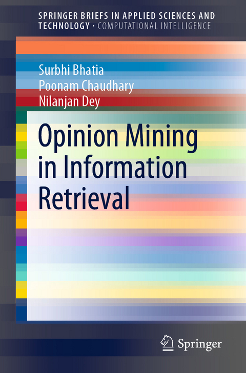 Opinion Mining in Information Retrieval - Surbhi Bhatia, Poonam Chaudhary, Nilanjan Dey