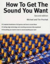 How To Get The Sound You Want (Second Edition) - Prochak, Michael; White, P.