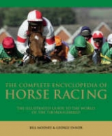 The Complete  Encyclopedia of Horse Racing - Mooney, Bill; Ennor, George; Kelly, Graeme