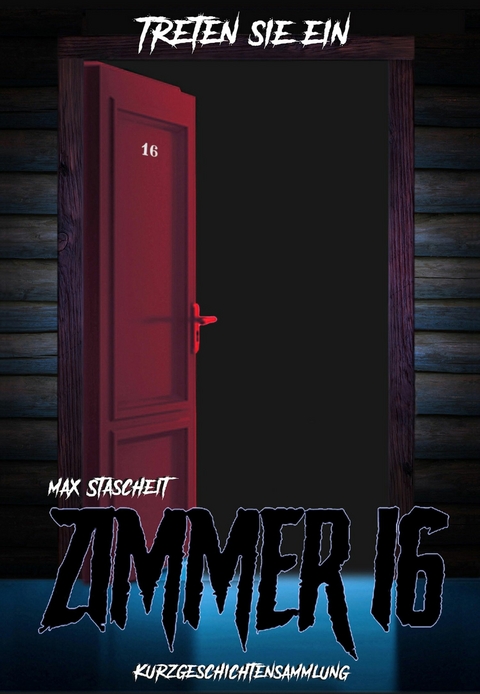 Zimmer 16 - Max Stascheit